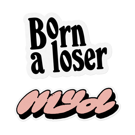 Born a Loser & Myd stickers